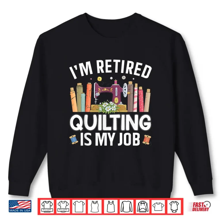 Sweatshirt Professional Art Quilting Quilter Quilting Lovers Quilt Modern Shirt