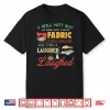 Professional Sayings Quilting Sewing Gift For Sewer And Quilter Shirt