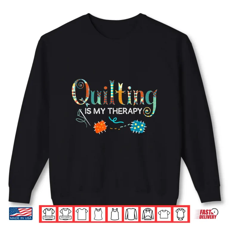 Sweatshirt Professional Therapy Design Quilting Funny Sewing Modern Graphic Shirt