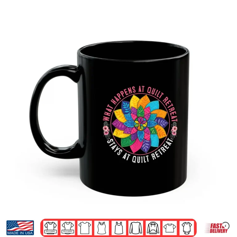 Mug Retreat Graphic Funny Quilting Quilter Sewing Quilt Modern Shirt
