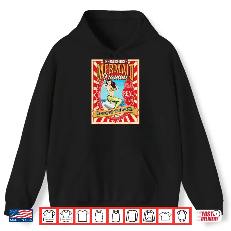 Hoodie Circus Freak Show Carnival Vintage Mermaid Beautiful Siren Shirt