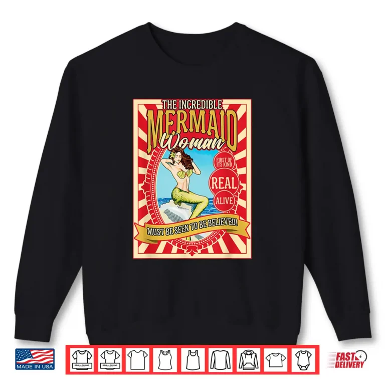 Sweatshirt Circus Freak Show Carnival Vintage Mermaid Beautiful Siren Shirt