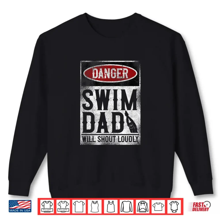 Sweatshirt Danger Warning Swimming Swimmer Swim Dad Professional Humor Shirt