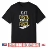 Eat Pasta Swim Fasta Swimming Swimmer Professional Humor Shirt