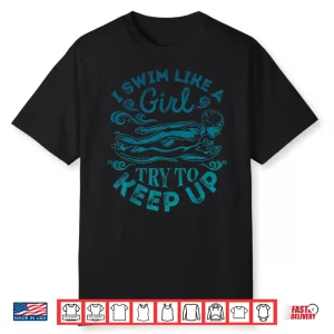 I Swim Like A Professional Swimming Swimmer Humor Statement Shirt
