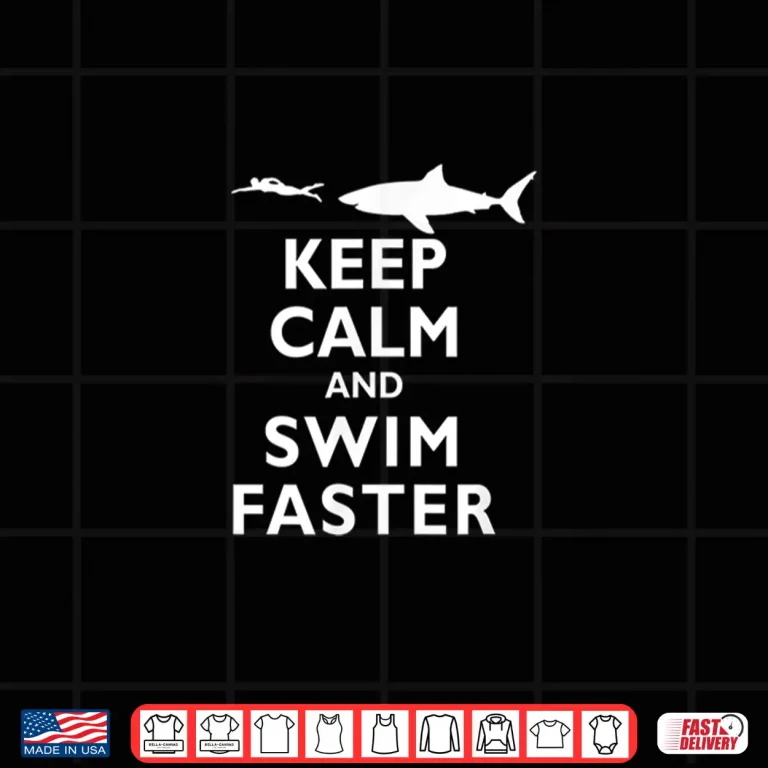 Design Keep Calm And Swim Faster Shark Swimming Swimmer Humor Shirt