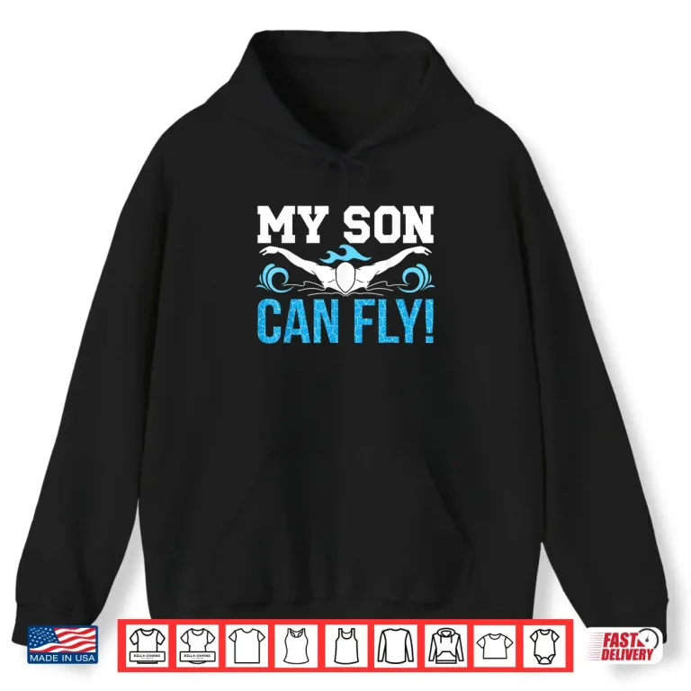 Hoodie My Son Can Fly Swim Mom Swimmer Mama Swimming Mother Shirt