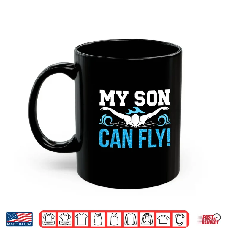 Mug My Son Can Fly Swim Mom Swimmer Mama Swimming Mother Shirt