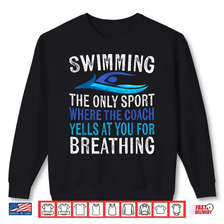Sweatshirt Only Sport Where The Coach Swimmer Gifts Swim Team Humor Shirt