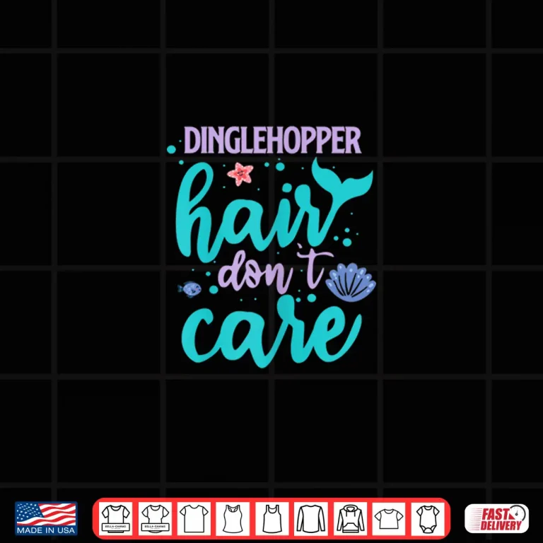 Design Mermaid Tail Design Dinglehopper Hair Dont Care Professional Humor Shirt