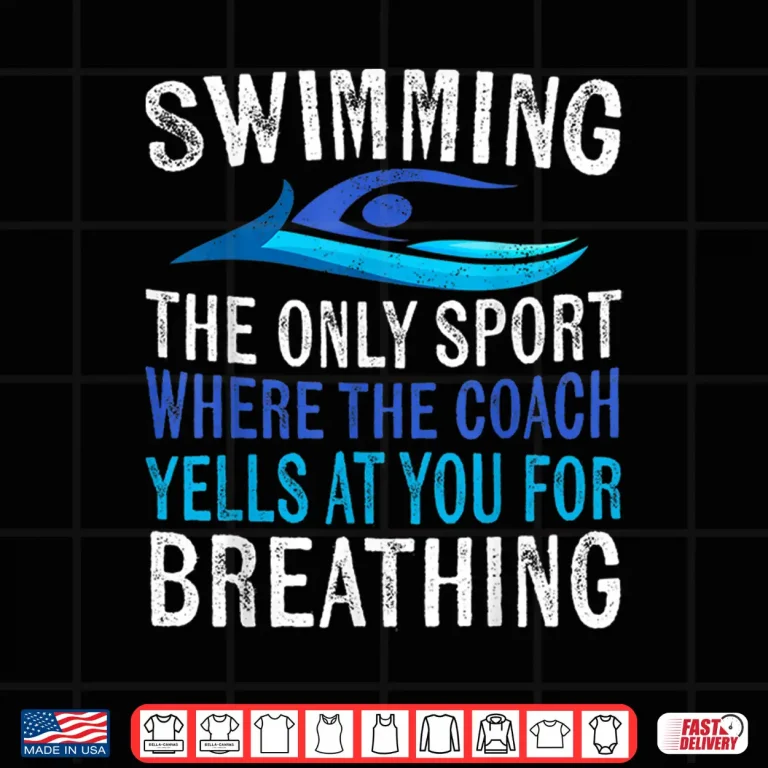 Design Only Sport Where The Coach Swimmer Gifts Swim Team Humor Shirt