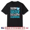 Relative Identity Swim Sister Sibling Of A Swimmer Humor Shirt