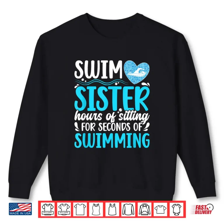 Sweatshirt Relative Identity Swim Sister Sibling Of A Swimmer Humor Shirt