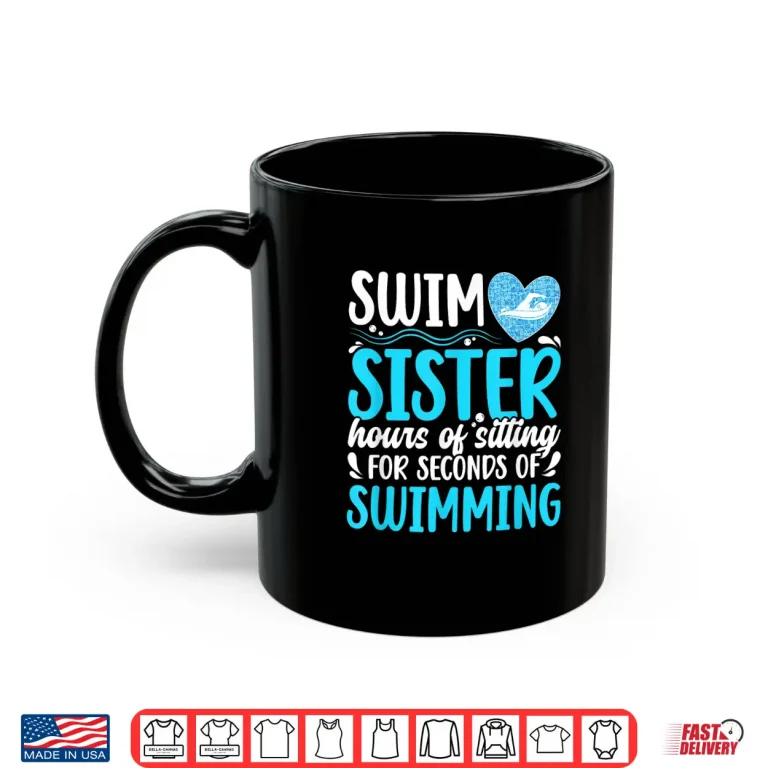 Mug Relative Identity Swim Sister Sibling Of A Swimmer Humor Shirt