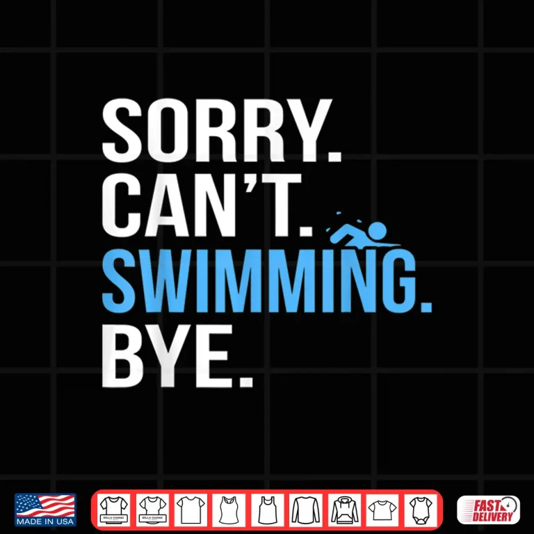 Design Sorry Cant Swimming Swim Swimmer Coach Professional Graphic Shirt
