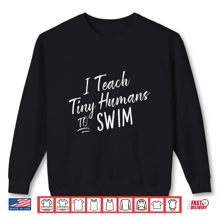 Sweatshirt Tiny Humans Instructor Swim Coach Professional Humor Funny Gift Shirt