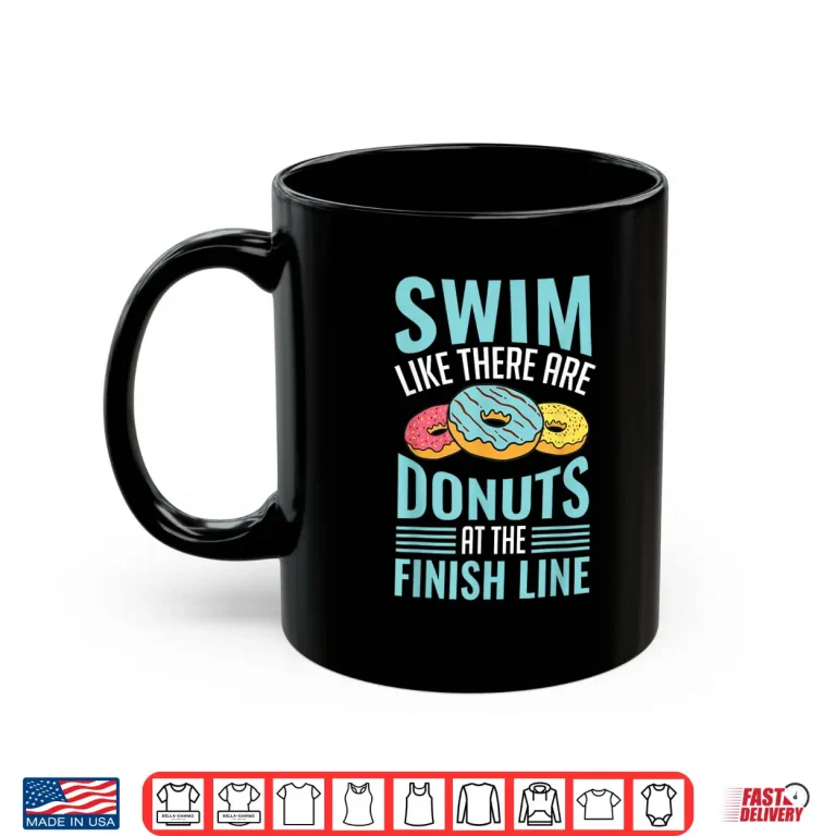 Mug Swim Like There Are Donuts Swimming Professional Swimmer Humor Shirt