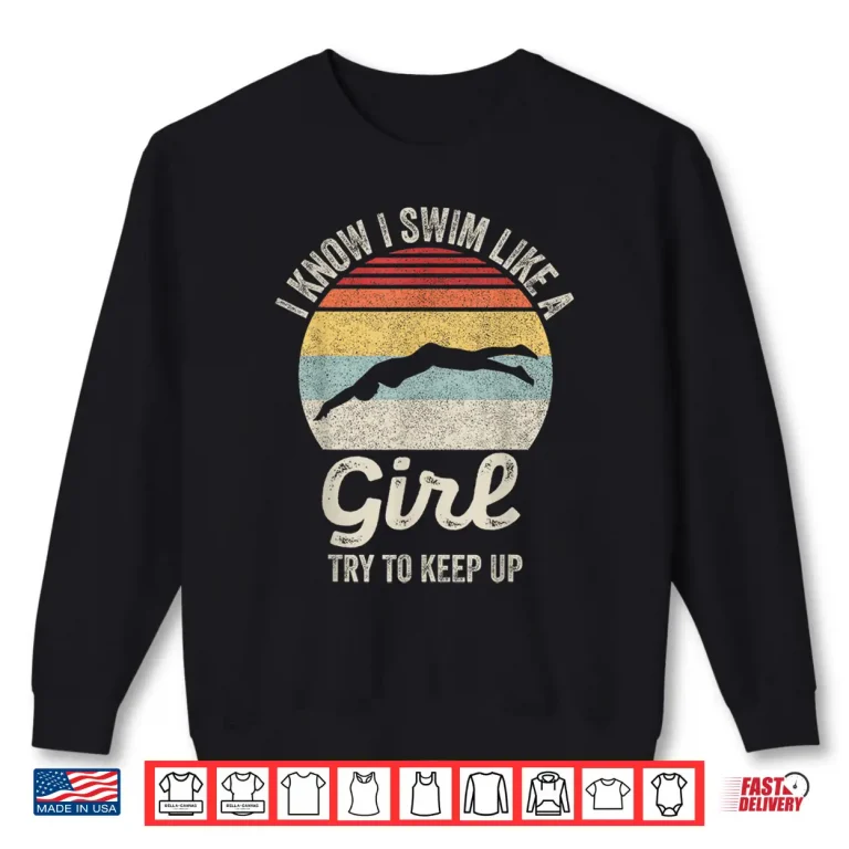 Sweatshirt Try To Keep Up Swimming Swimmer Professional Retro Vintage Shirt