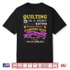 Quilting Is A Sport Funny Quilt Sayings Sewer Quilter Gift Shirt