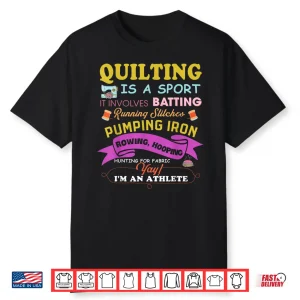 Quilting Is A Sport Funny Quilt Sayings Sewer Quilter Gift Shirt