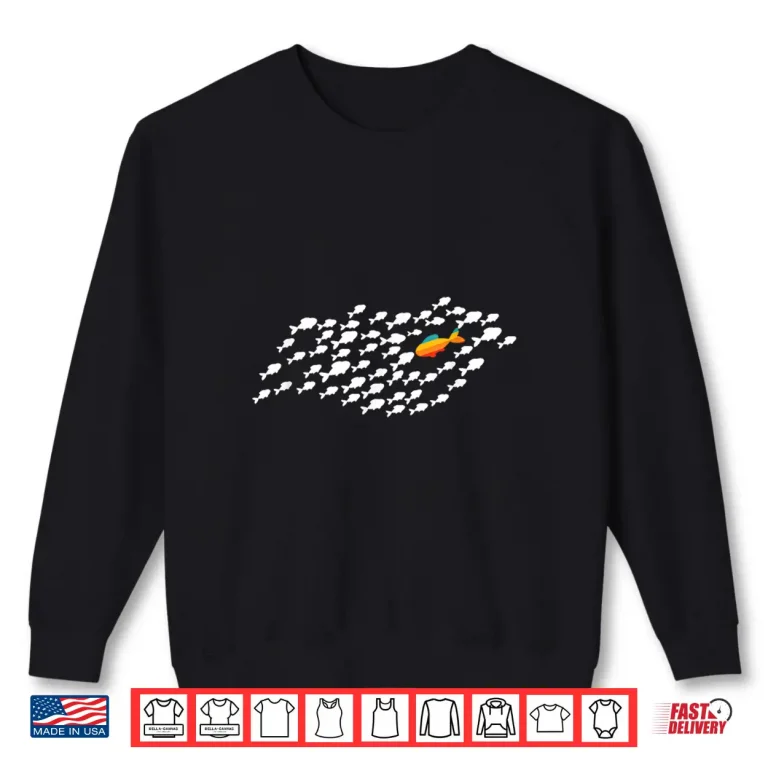 Sweatshirt Be Yourself Different Fish Swimming Against The Current Graphic Shirt