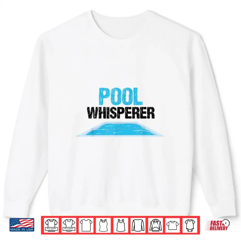 Sweatshirt Cleaner Professional Pool Guy Swimming Pool Boy Identity Shirt