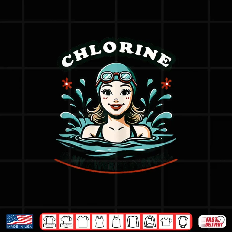 Design Chlorine Is My Perfume Female Swimmer Professional Humor Funny Shirt
