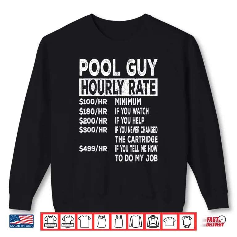 Sweatshirt Hourly Rate Repair Pool Guy Swimming Pool Service Shirt