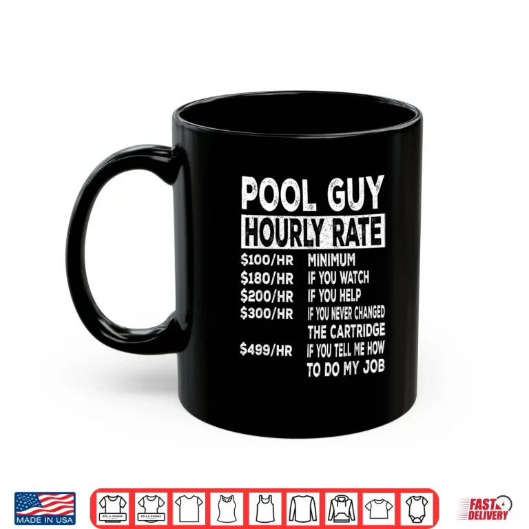 Mug Hourly Rate Repair Pool Guy Swimming Pool Service Shirt
