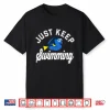 Keep Swimming Quote Disney Pixar Finding Dory Professional Shirt