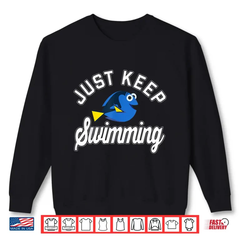 Sweatshirt Keep Swimming Quote Disney Pixar Finding Dory Professional Shirt