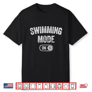 Mode On Professional Swimming Swimmer Diver Coach Humor Shirt