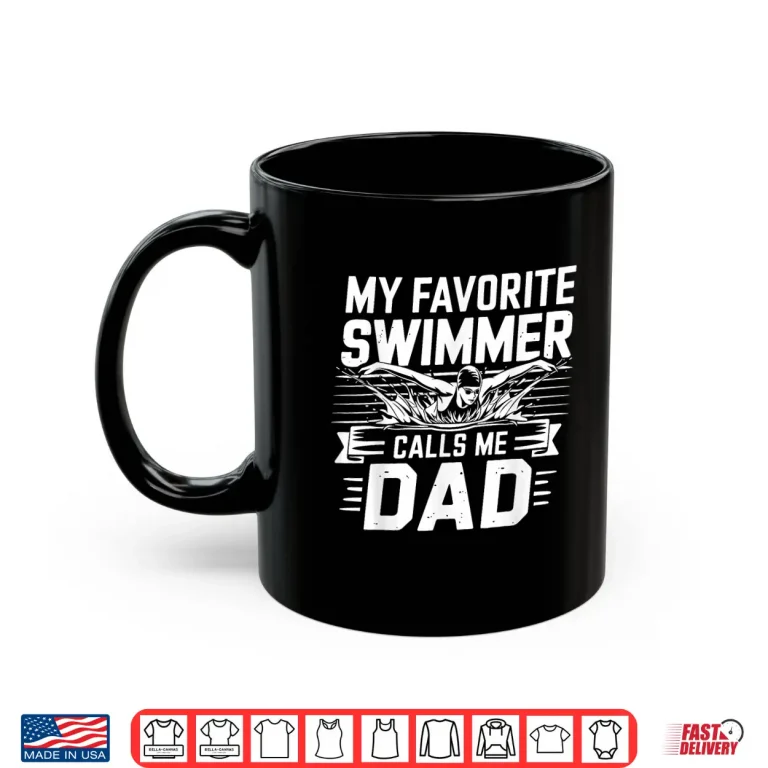 Mug Parent Identity My Favorite Swimmer Calls Me Dad Graphic Shirt