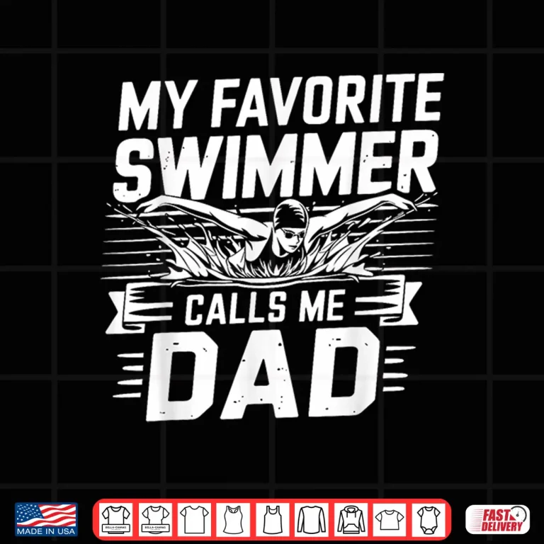 Design Parent Identity My Favorite Swimmer Calls Me Dad Graphic Shirt