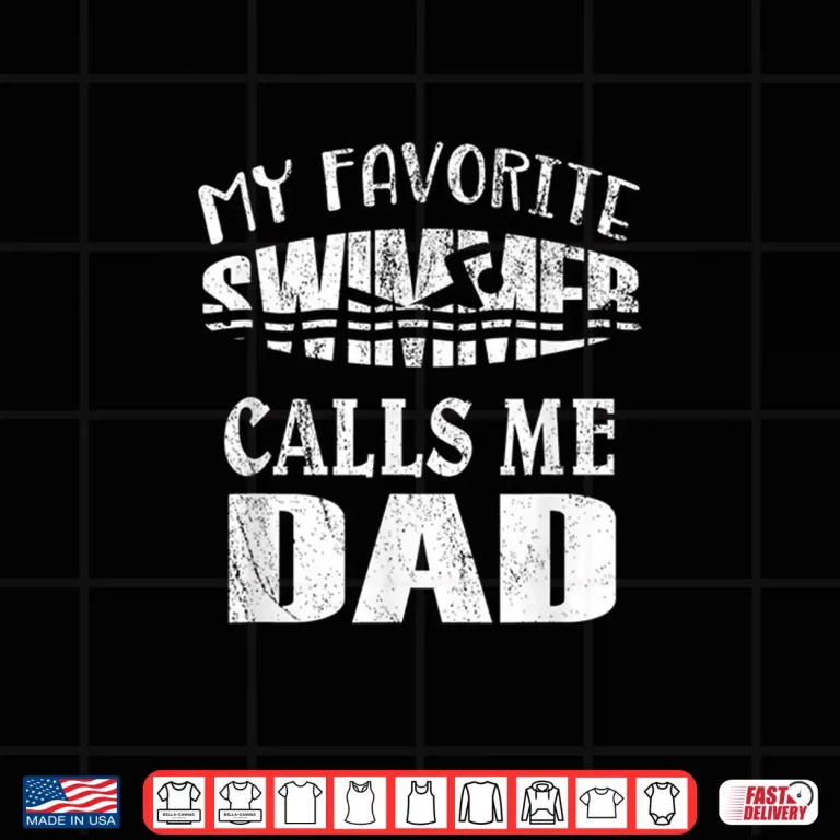 Design Parent Identity Vintage My Favorite Swimmer Calls Me Dad Shirt