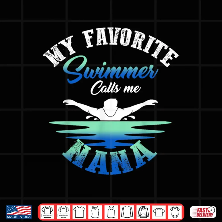 Design Relative Identity My Favorite Swimmer Calls Me Nana Shirt