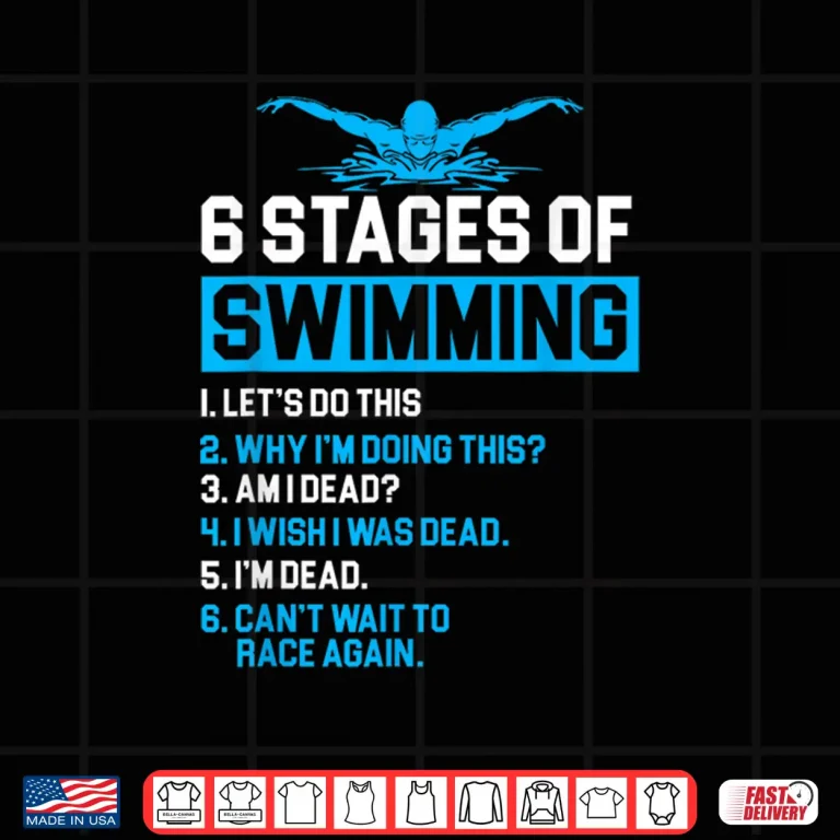 Design Six Stages Of Swimming Swim Team Professional Humor Funny Shirt