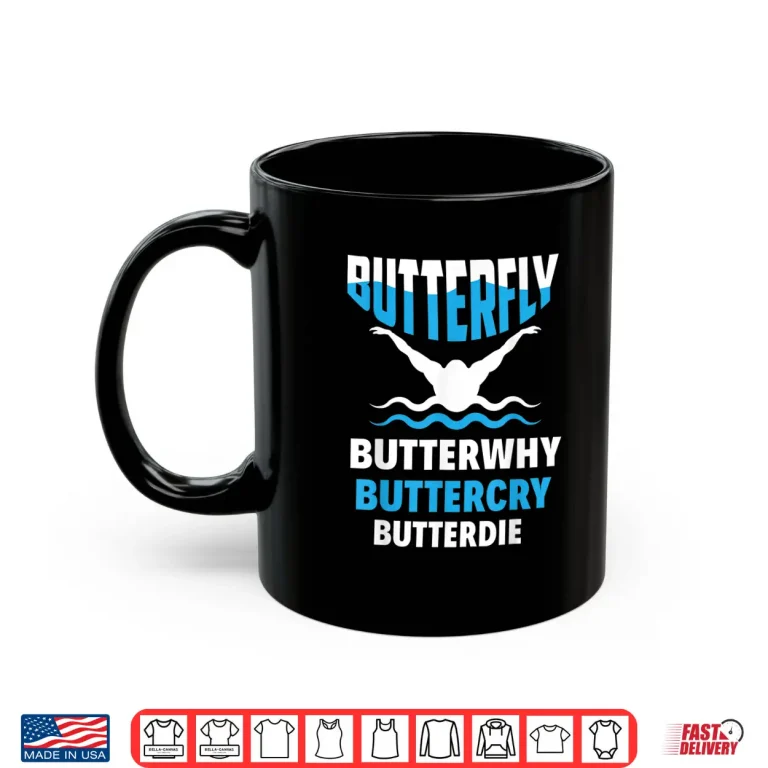 Mug Butterfly Butterwhy Buttercry Swimming Swimmer Professional Humor Shirt