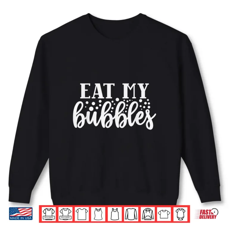 Sweatshirt Eat My Bubbles Swimming and Swimmer Professional Humor Outfit Shirt