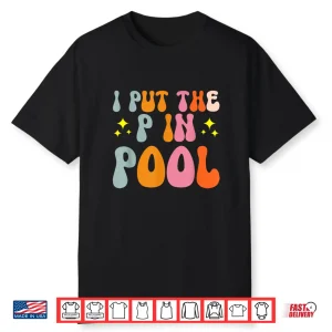 I Put The P In Pool Swimming Professional Humor Statement Shirt