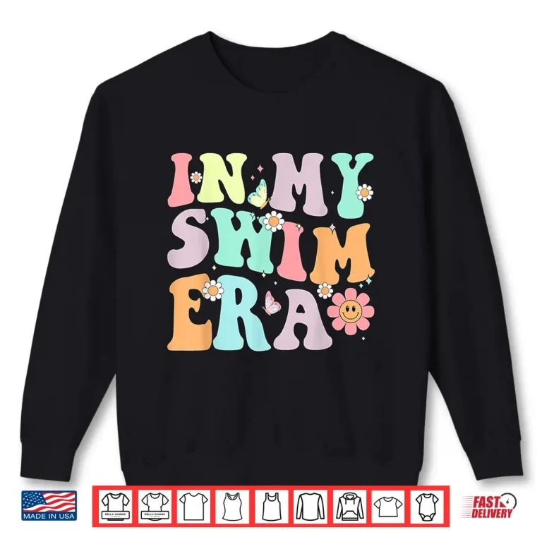 Sweatshirt In My Era Professional Swimming Swimmers Retro Groovy Vintage Shirt