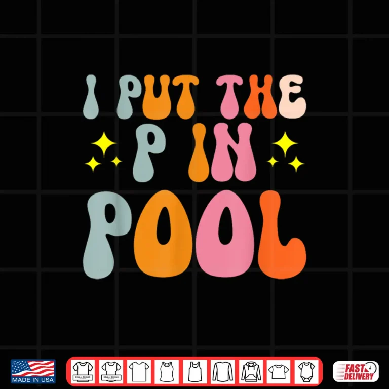 Design I Put The P In Pool Swimming Professional Humor Statement Shirt