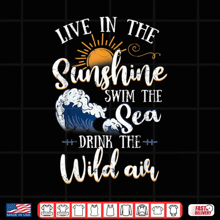 Design Live In The Sunshine Swim The Sea Professional Modern Statement Shirt