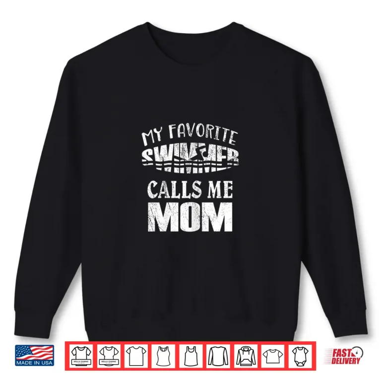 Sweatshirt Parent Identity Vintage My Favorite Swimmer Calls Me Mom Shirt