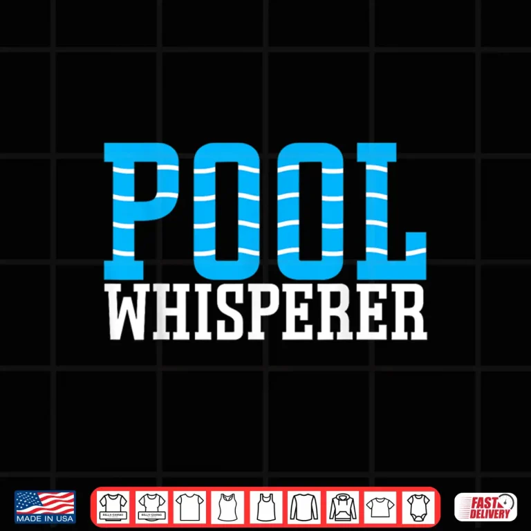 Design Pool Whisperer Pool Guy Professional Swimming Pool Identity Shirt