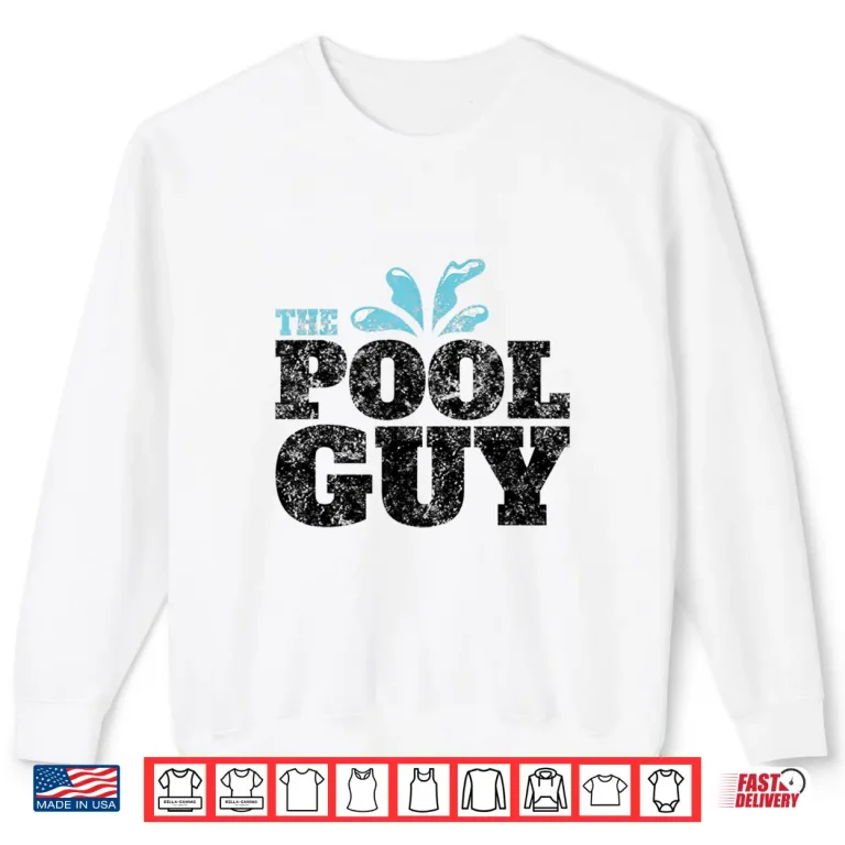 Sweatshirt Professional For Him The Pool Guy Funny Swimming Vintage Shirt
