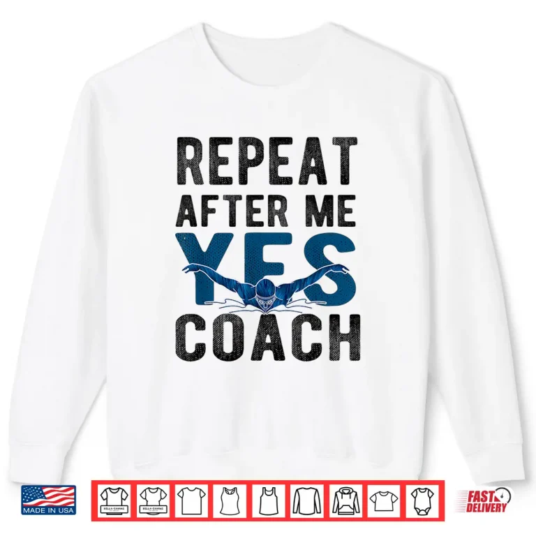Sweatshirt Repeat Yes Swim Coach Professional Swimming Instructor Graphic Shirt