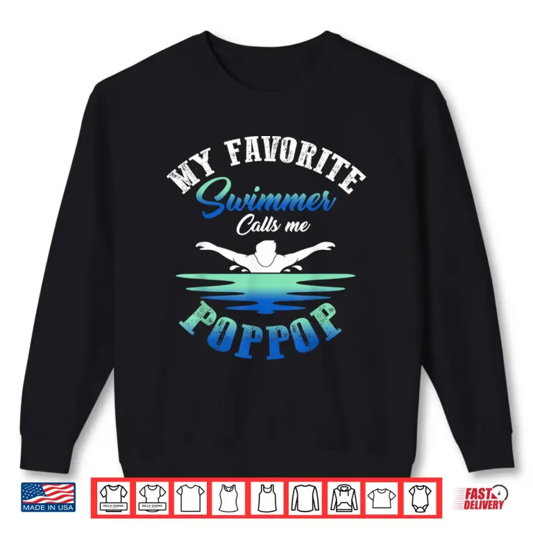 Sweatshirt Relative Identity My Favorite Swimmer Calls Me Pop Pop Shirt