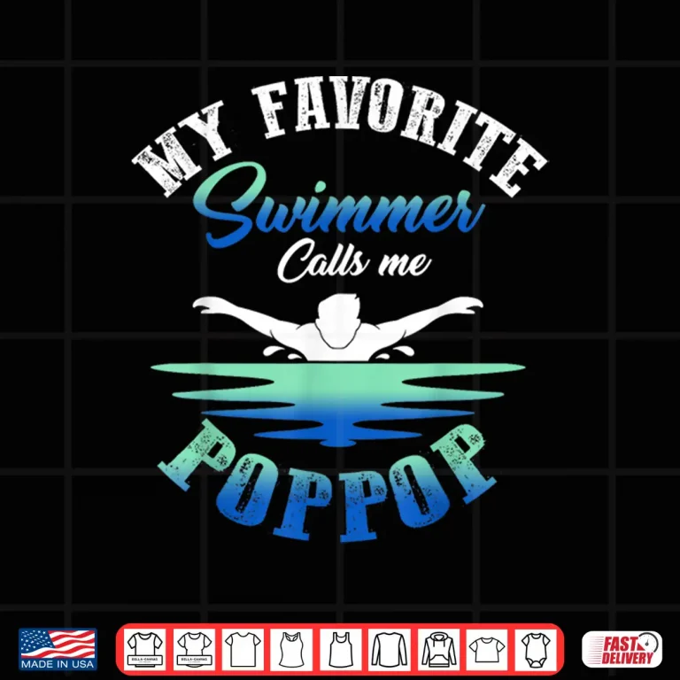 Design Relative Identity My Favorite Swimmer Calls Me Pop Pop Shirt