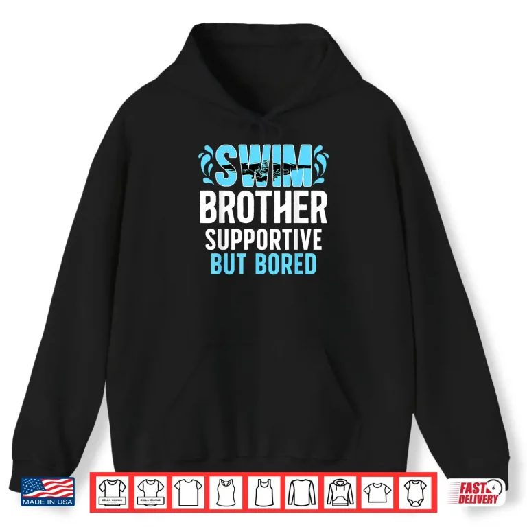 Hoodie Supportive Sibling Swim Brother Sibling Of A Swimmer Graphic Shirt